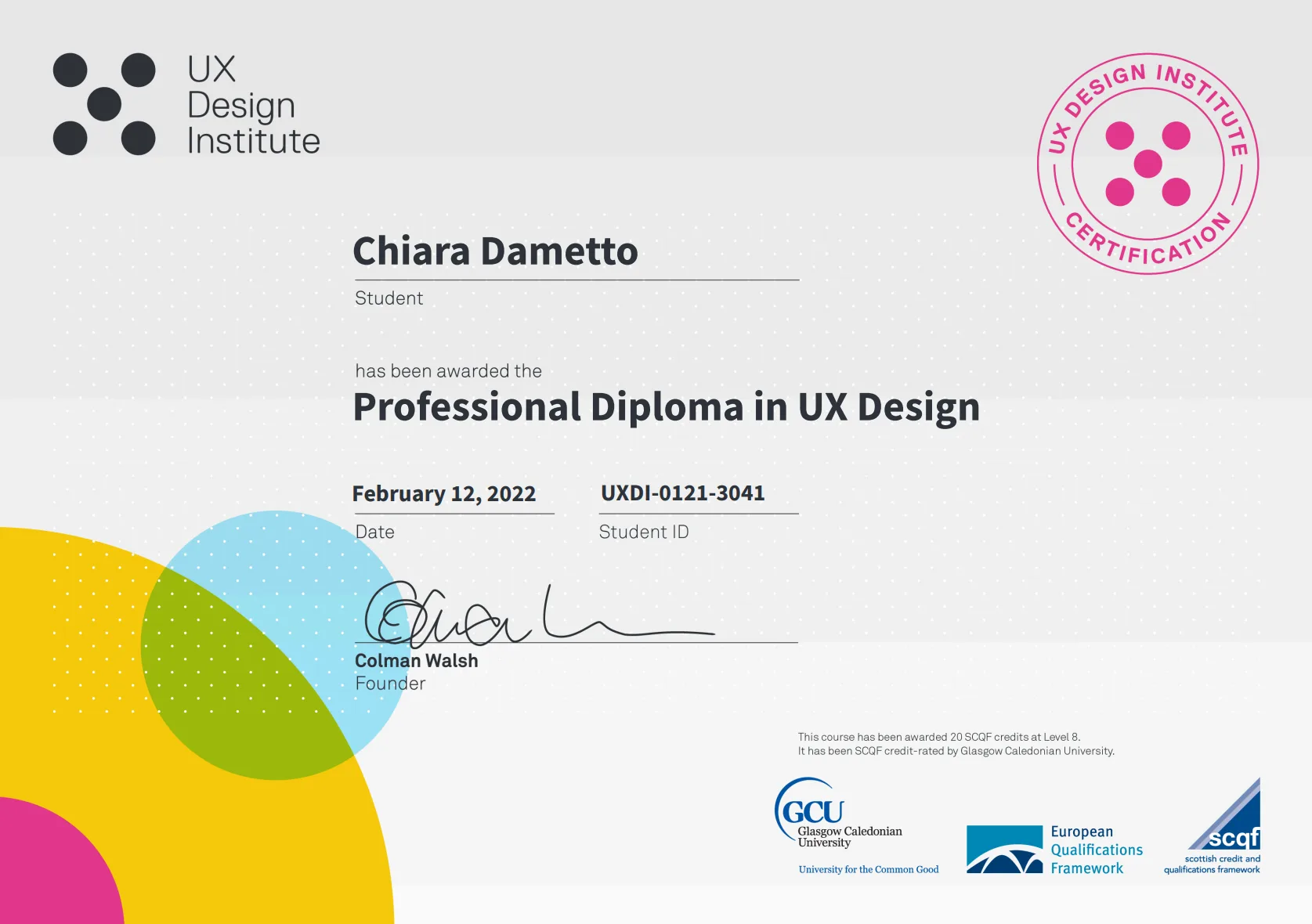 UX Design Institute Professional Diploma in UX Design awarded to Chiara Dametto on 12 February 2022, SCQF credit-rated by Glasgow Caledonian University.